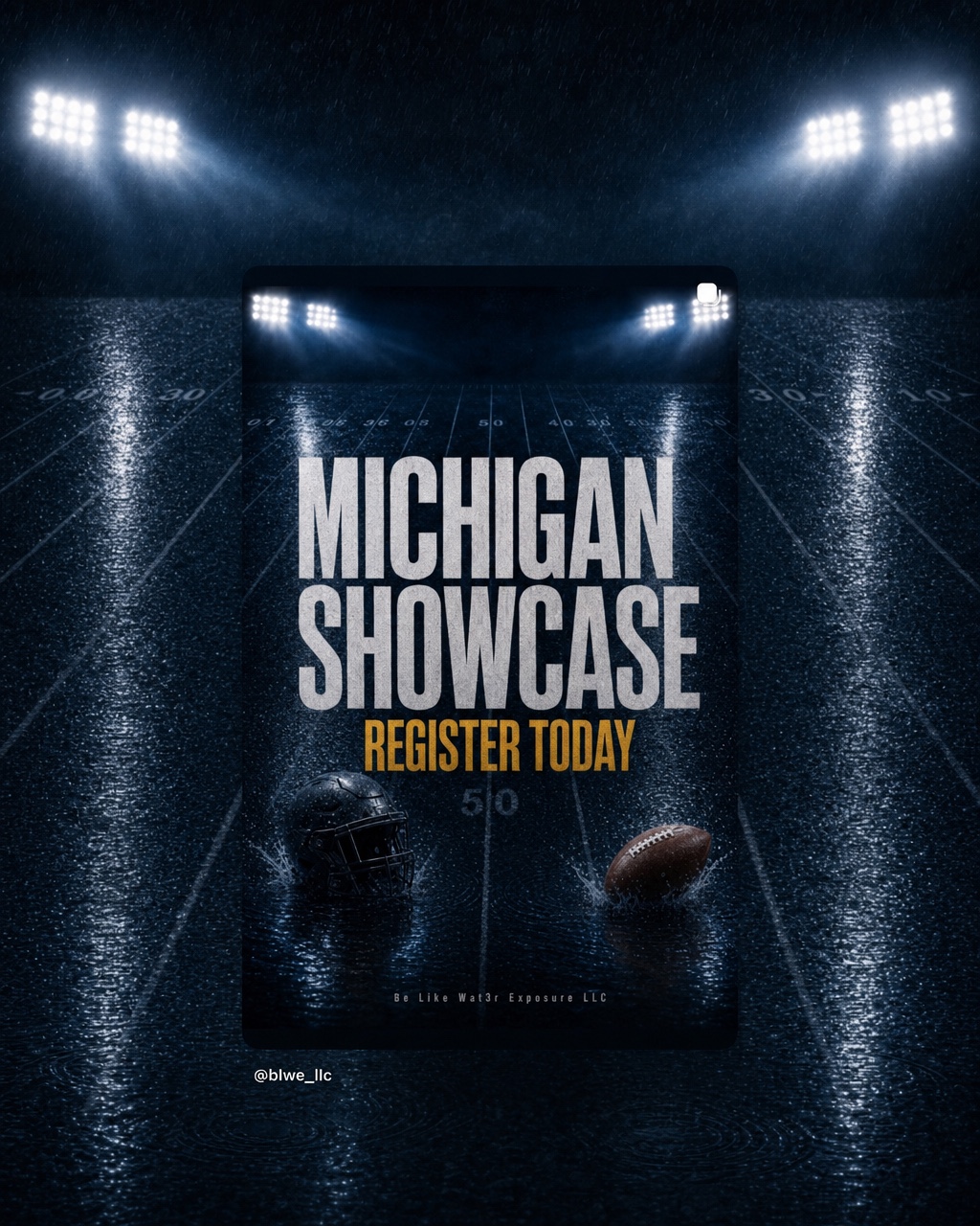 BLWE Michigan Showcase registration campaign graphic on a rain-soaked football field